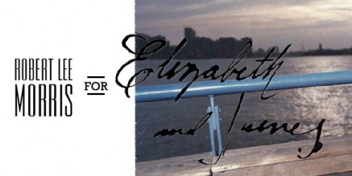Robert Lee Morris for Elizabeth and James